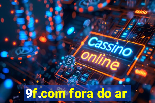 9f.com fora do ar